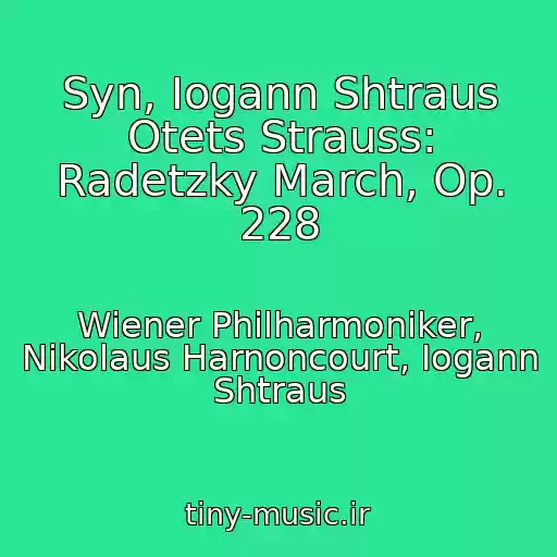 کاور آهنگ Syn, Iogann Shtraus Otets Strauss: Radetzky March, Op. 228 از Wiener Philharmoniker, Nikolaus Harnoncourt, Iogann Shtraus