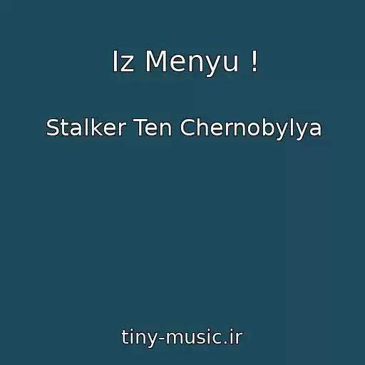 کاور آهنگ Iz Menyu ! از Stalker Ten Chernobylya