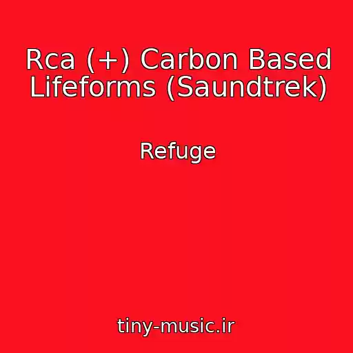 کاور آهنگ Rca (+) Carbon Based Lifeforms (Saundtrek) از Refuge