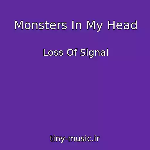 کاور آهنگ Monsters In My Head از Loss Of Signal