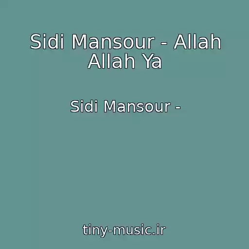 کاور آهنگ Sidi Mansour - Allah Allah Ya از Sidi Mansour -