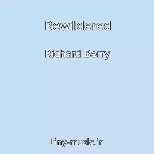 کاور آهنگ Bewildered از Richard Berry