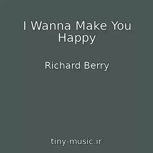 کاور آهنگ I Wanna Make You Happy از Richard Berry