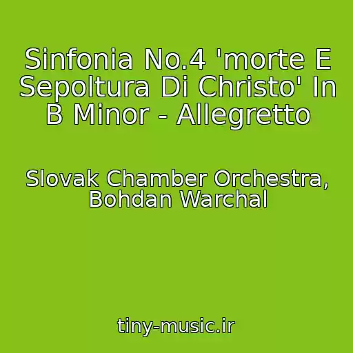 کاور آهنگ Sinfonia No.4 'morte E Sepoltura Di Christo' In B Minor - Allegretto از Slovak Chamber Orchestra, Bohdan Warchal
