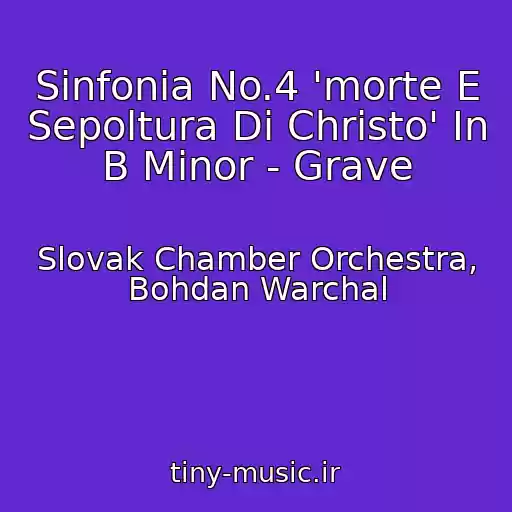 کاور آهنگ Sinfonia No.4 'morte E Sepoltura Di Christo' In B Minor - Grave از Slovak Chamber Orchestra, Bohdan Warchal