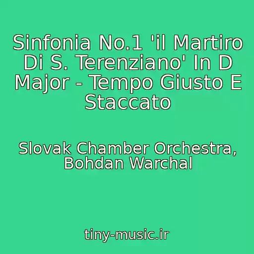 کاور آهنگ Sinfonia No.1 'il Martiro Di S. Terenziano' In D Major - Tempo Giusto E Staccato از Slovak Chamber Orchestra, Bohdan Warchal