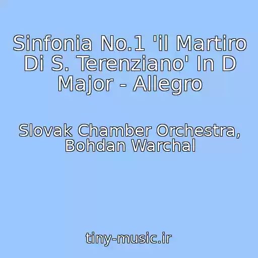 کاور آهنگ Sinfonia No.1 'il Martiro Di S. Terenziano' In D Major - Allegro از Slovak Chamber Orchestra, Bohdan Warchal