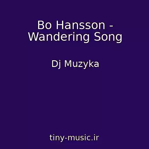 کاور آهنگ Bo Hansson - Wandering Song از Dj Muzyka