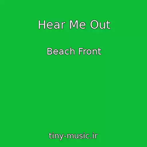 کاور آهنگ Hear Me Out از Beach Front
