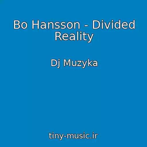 کاور آهنگ Bo Hansson - Divided Reality از Dj Muzyka