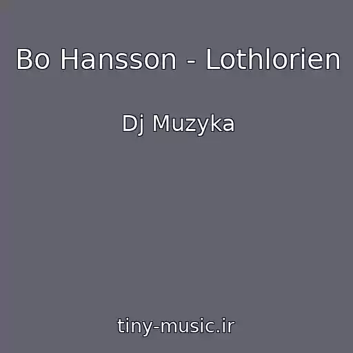کاور آهنگ Bo Hansson - Lothlorien از Dj Muzyka