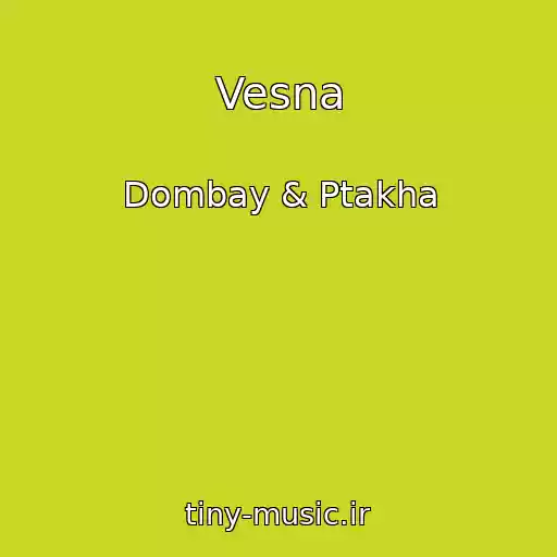کاور آهنگ Vesna از Dombay & Ptakha