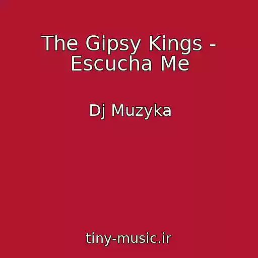 کاور آهنگ The Gipsy Kings - Escucha Me از Dj Muzyka