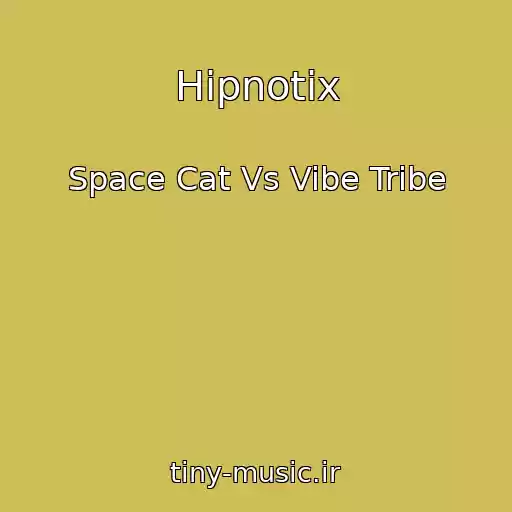 کاور آهنگ Hipnotix از Space Cat Vs Vibe Tribe
