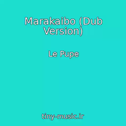 کاور آهنگ Marakaibo (Dub Version) از Le Pupe