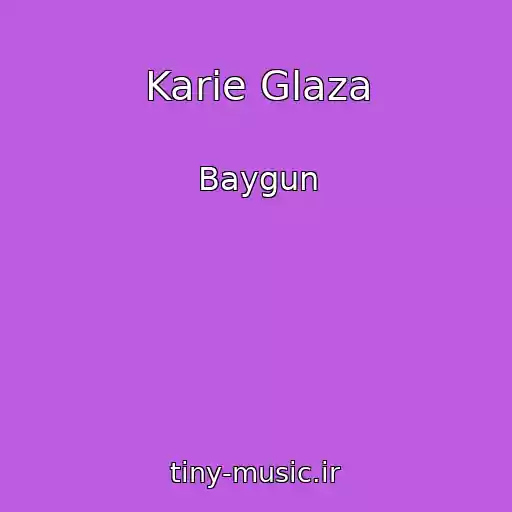 کاور آهنگ Karie Glaza از Baygun