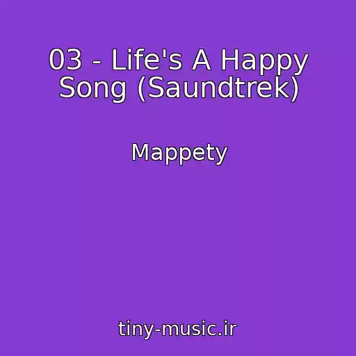 کاور آهنگ 03 - Life's A Happy Song (Saundtrek) از Mappety