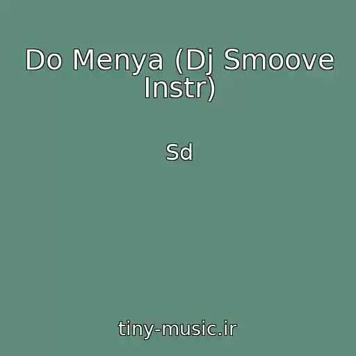 کاور آهنگ Do Menya (Dj Smoove Instr) از Sd