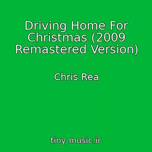 کاور آهنگ Driving Home For Christmas (2009 Remastered Version) از Chris Rea