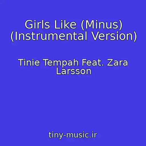 کاور آهنگ Girls Like (Minus) (Instrumental Version) از Tinie Tempah Feat. Zara Larsson