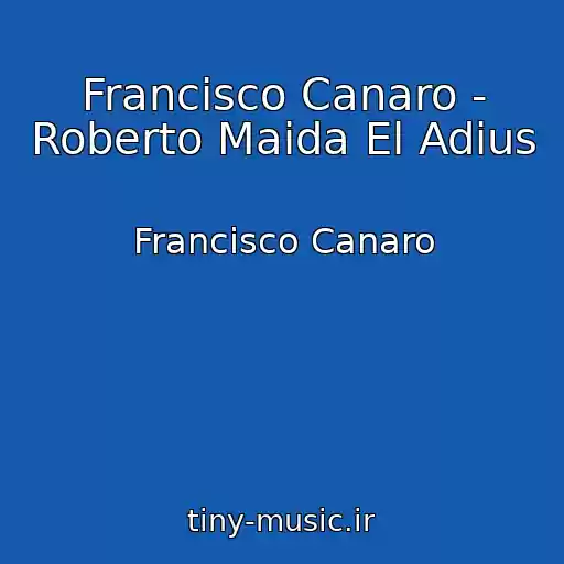 کاور آهنگ Francisco Canaro - Roberto Maida El Adius از Francisco Canaro