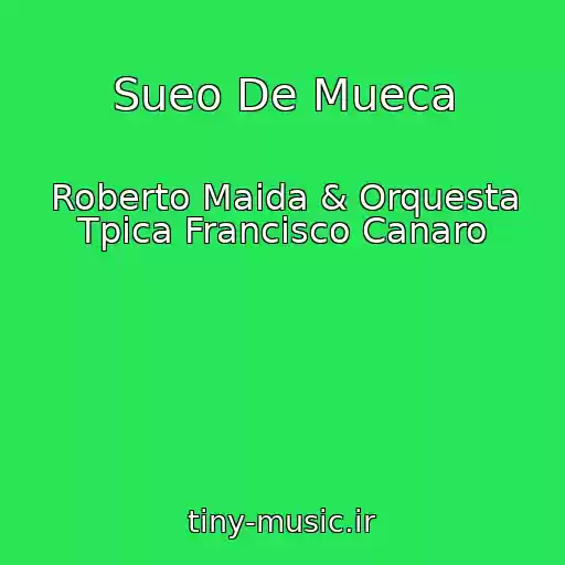 کاور آهنگ Sueo De Mueca از Roberto Maida & Orquesta Tpica Francisco Canaro