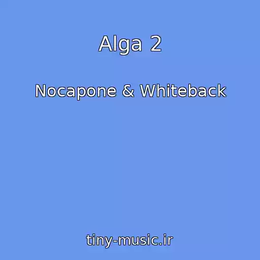 کاور آهنگ Alga 2 از Nocapone & Whiteback