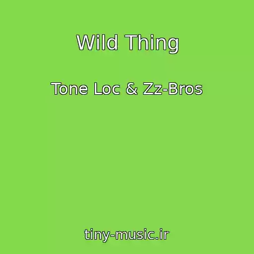 کاور آهنگ Wild Thing از Tone Loc & Zz-Bros