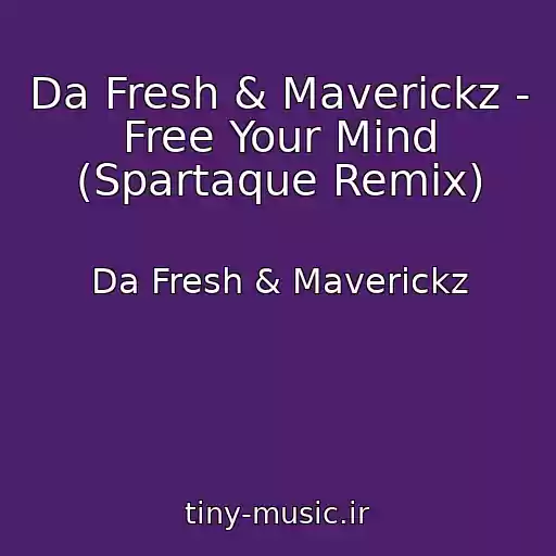 کاور آهنگ Da Fresh & Maverickz - Free Your Mind (Spartaque Remix) از Da Fresh & Maverickz