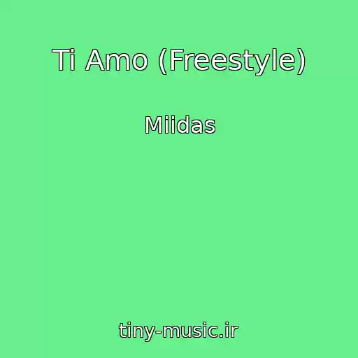 کاور آهنگ Ti Amo (Freestyle) از Miidas