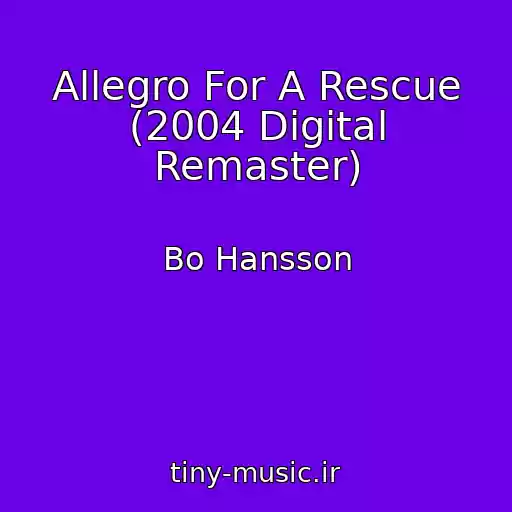 کاور آهنگ Allegro For A Rescue (2004 Digital Remaster) از Bo Hansson