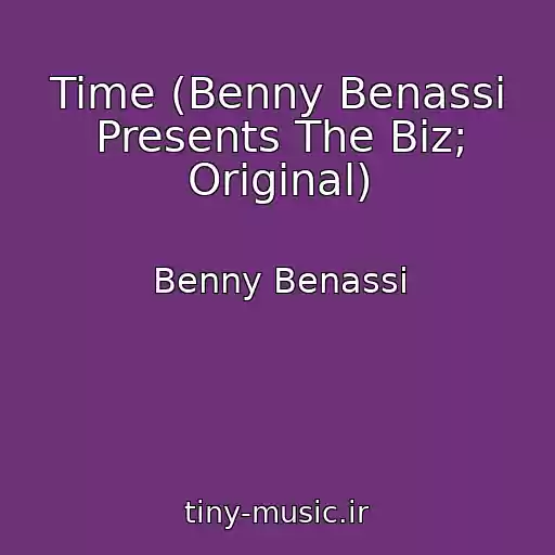 کاور آهنگ Time (Benny Benassi Presents The Biz; Original) از Benny Benassi