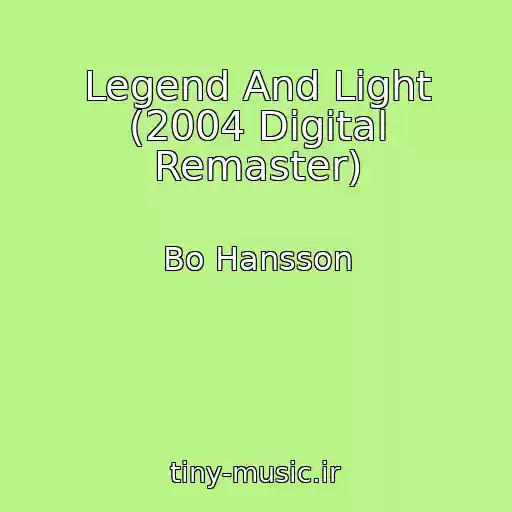 کاور آهنگ Legend And Light (2004 Digital Remaster) از Bo Hansson