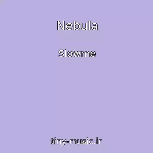 کاور آهنگ Nebula از Slowme