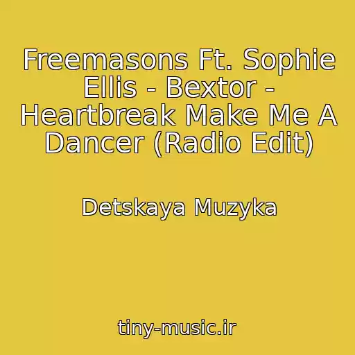 کاور آهنگ Freemasons Ft. Sophie Ellis - Bextor - Heartbreak Make Me A Dancer (Radio Edit) از Detskaya Muzyka
