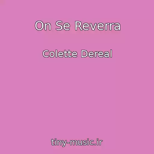 کاور آهنگ On Se Reverra از Colette Dereal