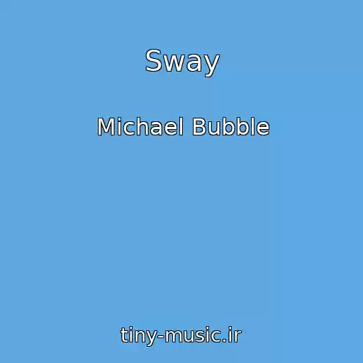 کاور آهنگ Sway از Michael Bubble