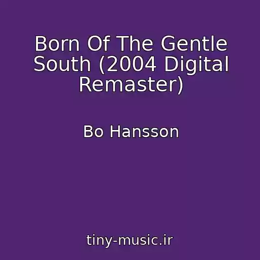 کاور آهنگ Born Of The Gentle South (2004 Digital Remaster) از Bo Hansson