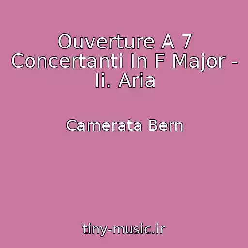 کاور آهنگ Ouverture A 7 Concertanti In F Major - Ii. Aria از Camerata Bern