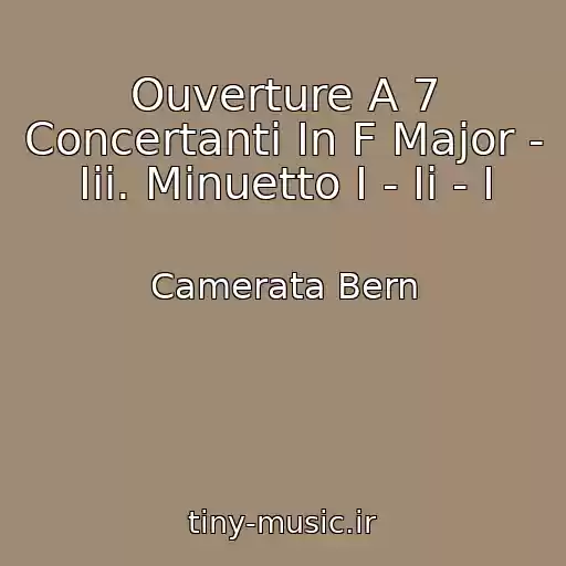 کاور آهنگ Ouverture A 7 Concertanti In F Major - Iii. Minuetto I - Ii - I از Camerata Bern
