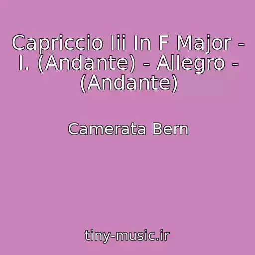 کاور آهنگ Capriccio Iii In F Major - I. (Andante) - Allegro - (Andante) از Camerata Bern