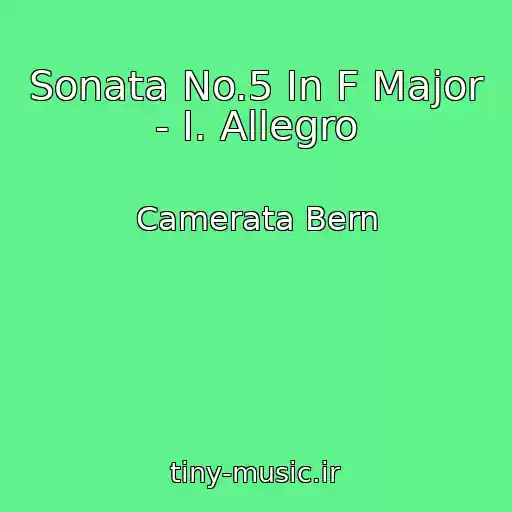 کاور آهنگ Sonata No.5 In F Major - I. Allegro از Camerata Bern