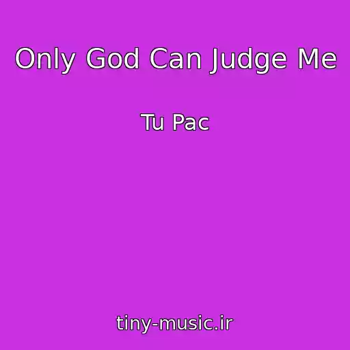 کاور آهنگ Only God Can Judge Me از Tu Pac
