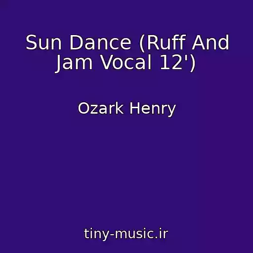 کاور آهنگ Sun Dance (Ruff And Jam Vocal 12') از Ozark Henry