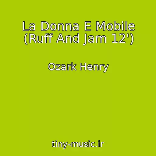 کاور آهنگ La Donna E Mobile (Ruff And Jam 12') از Ozark Henry