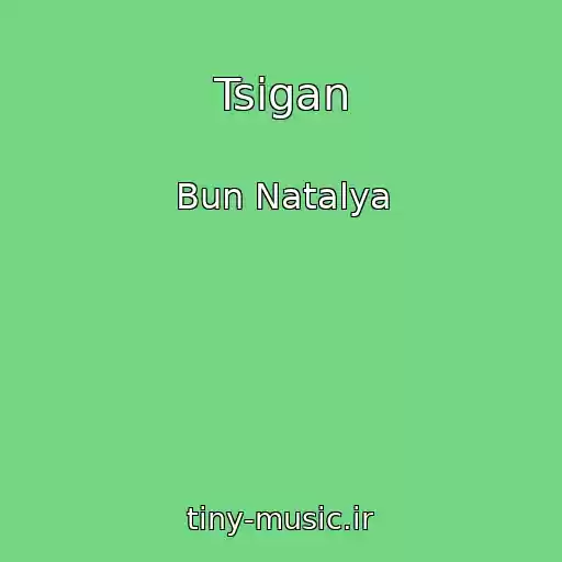 کاور آهنگ Tsigan از Bun Natalya