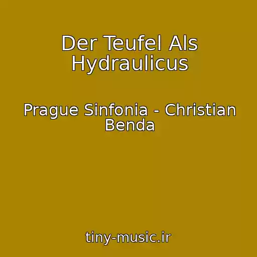 کاور آهنگ Der Teufel Als Hydraulicus از Prague Sinfonia - Christian Benda