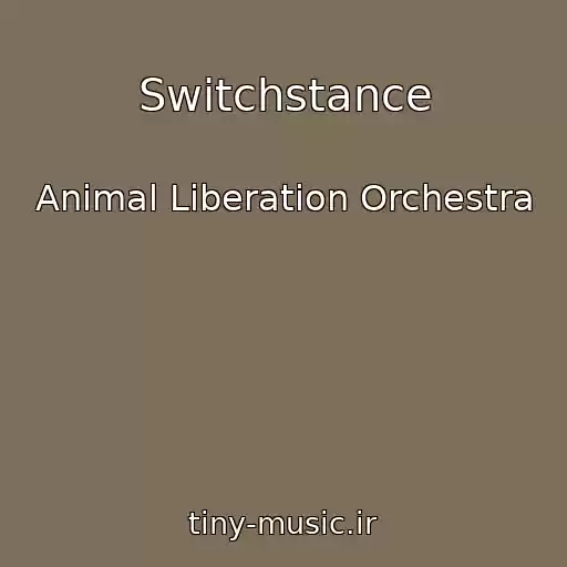 کاور آهنگ Switchstance از Animal Liberation Orchestra