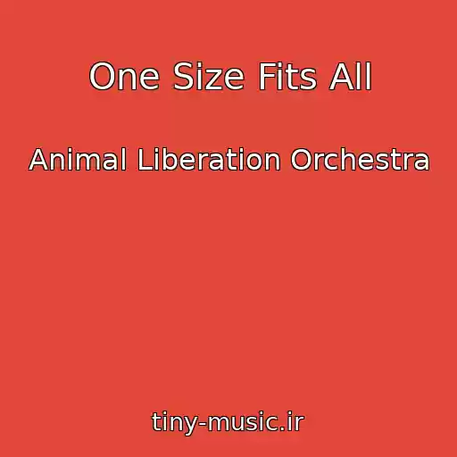 کاور آهنگ One Size Fits All از Animal Liberation Orchestra