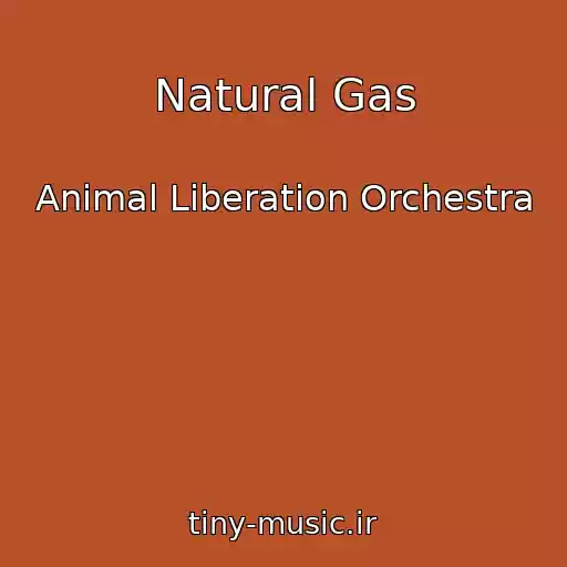 کاور آهنگ Natural Gas از Animal Liberation Orchestra